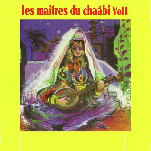 Les maitres du chaâbi, Vol. 1 (Remasterisé)
