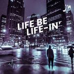Life Be Life-in'