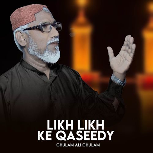 Likh Likh Ke Qaseedy