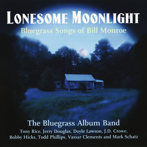 Lonesome Moonlight: Bluegrass Songs Of Bill Monroe