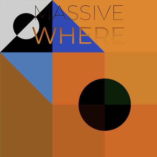 Massive Where