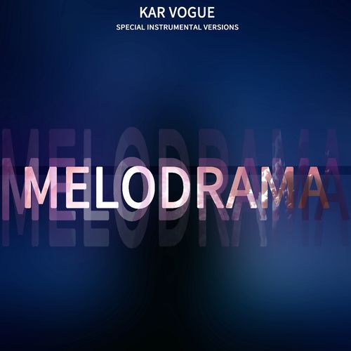 Melodrama (Special Instrumental Versions)