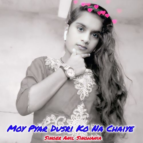 Moy Pyar Dusri Ko Na Chaiye