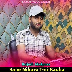 Rahe Nihare Teri Radha-BSMCaAUIU1o