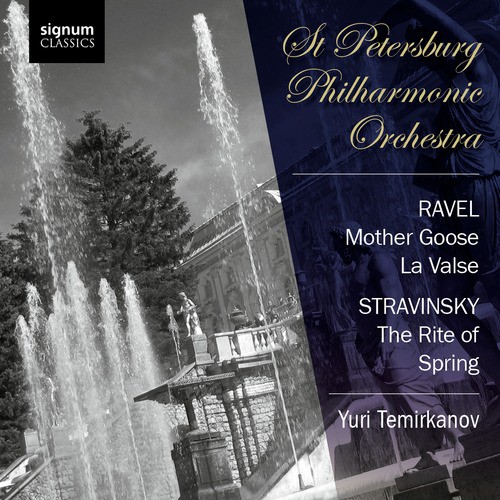 Ravel: Mother Goose, La Valse - Stravinsky: The Rite of Spring