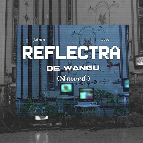 Reflectra De Wangu (Slowed)