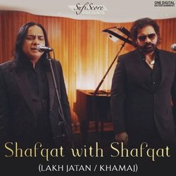 Shafqat with Shafqat (Lakh Jatan / Khamaj)-JhFaQUQGXWU