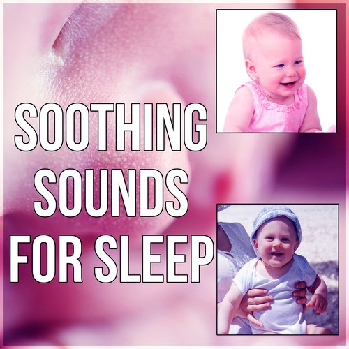 Soothing Sounds for Sleep – Soft Baby Sleep, Nature Sounds, Fall Asleep, Sleep Therapy, Lullaby