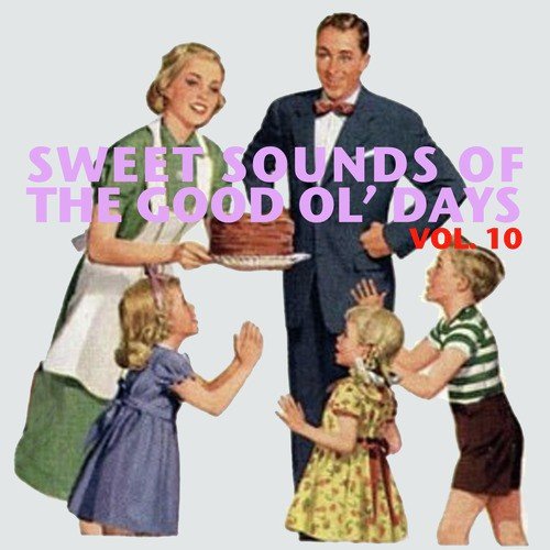 Sweet Sounds of the Good Ol' Days, Vol. 10