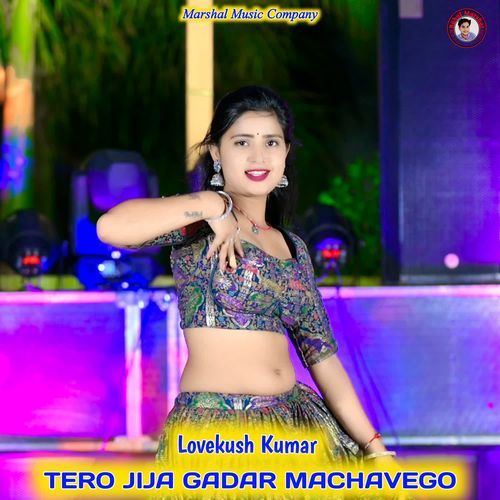 TERO JIJA GADAR MACHAVEGO