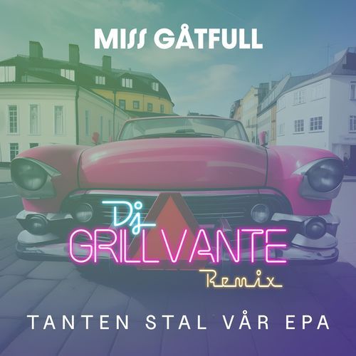 Tanten stal vår epa (DJ Grillvante Remix)