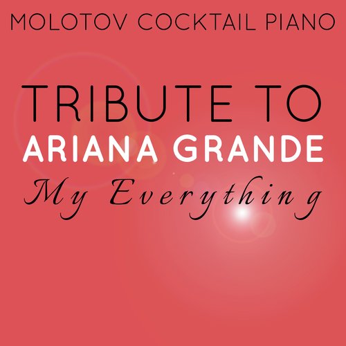 Tribute to Ariana Grande: My Everything