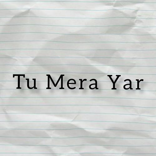 Tu Mera Yar