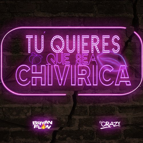 Tu Quieres Que Sea Chivirica_poster_image