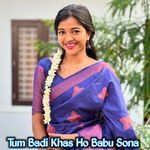 Tum Badi Khas Ho Babu Sona