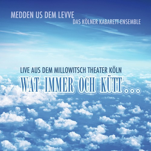 Wat immer och kütt (Live aus dem Millowitsch Theater Köln)
