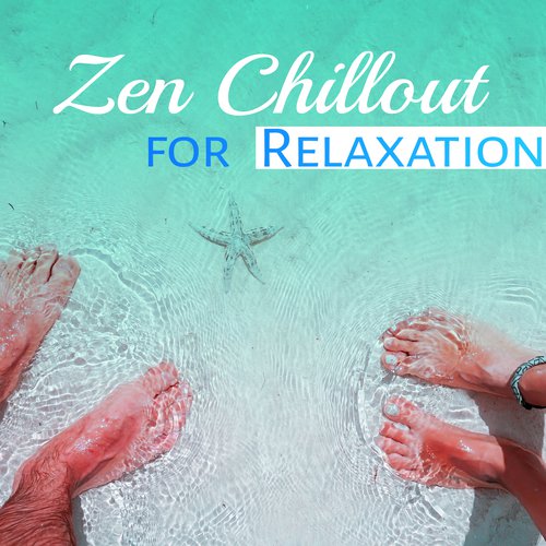 Zen Chillout for Relaxation – Ibiza Summertime, Tranquility, Relax, Tropical Chill Out, Ambient Summer, Holiday Vibes, Beach Chill