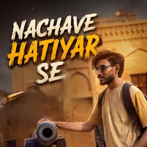 nachave hatiyar se