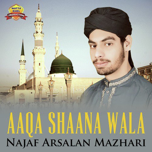 Aaqa Shaana Wala