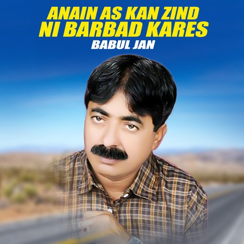 Anain As Kan Zind Ni Barbad Kares