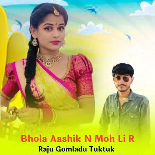 Bhola Aashik N Moh Li R