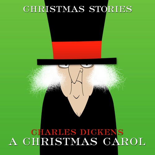 Charles Dickens: A Christmas Carol (A Ghost Story of Christmas)