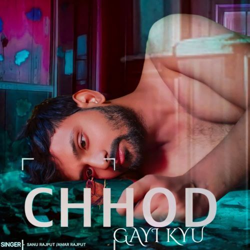 Chhod Gayi Kyu