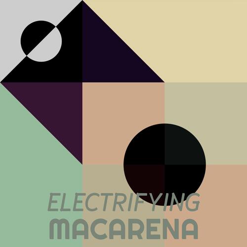 Electrifying Macarena