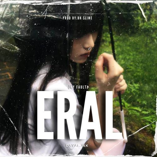 Eraal (My Fault)