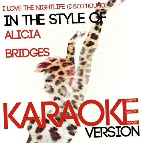 I Love the Nightlife (Disco &#039;Round) [In the Style of Alicia Bridges] [Karaoke Version] - Single_poster_image