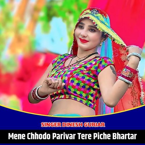 Mene Chhoda Parivar Tere Piche Bharatar