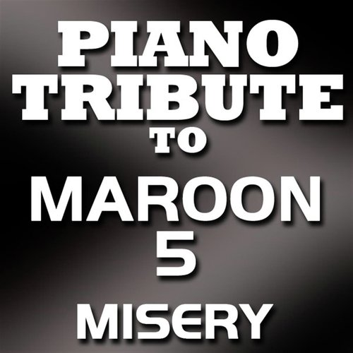Misery (Made Famous By Maroon 5)