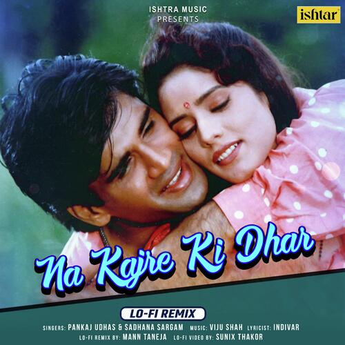 Na Kajre Ki Dhar (Lo - Fi Remix)