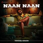 Naan Naan (Trending Version)
