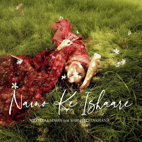 Naino Ke Ishaare (feat. Shruti Dhasmana)