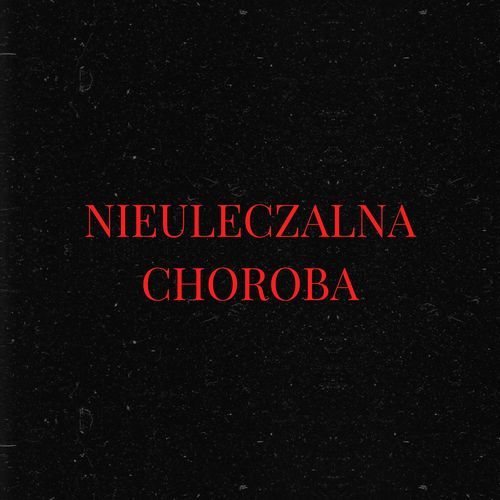 Nieuleczalna Choroba