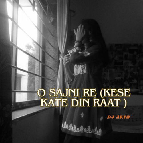 O Sajni Re (Kese Kate Din Raat )