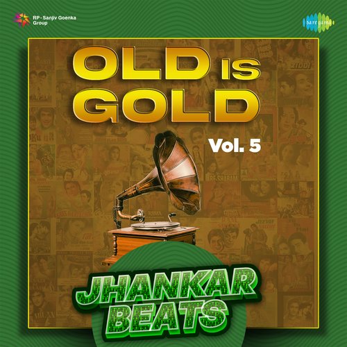 Old Is Gold Vol. 5 - Jhankar Beats
