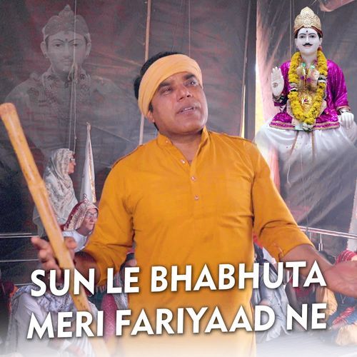 Sun Le Bhabhuta Meri Fariyaad Ne