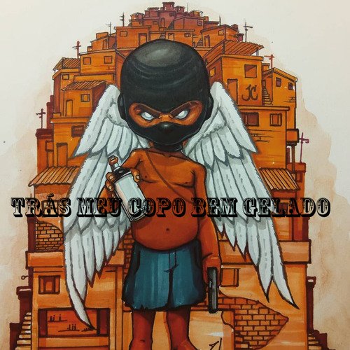 Trás Meu Copo Bem Gelado
