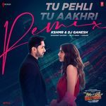 Tu Pehli Tu Aakhri Remix