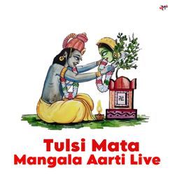 Tulsi Mata Mangala Aarti Live-QysBegZdYFc