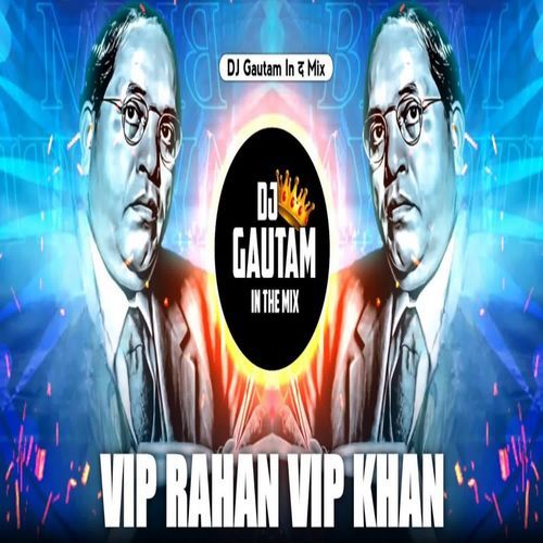 VIP Rahan VIP Khan (Dj Gautam In The Mix)
