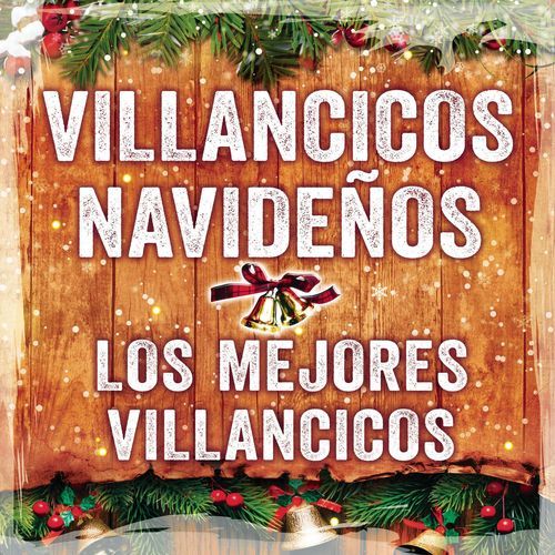 Villancicos Navideños. Los Mejores Villancicos