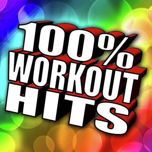 100% Workout Hits - Dance Music For Workout, Gym, Aerobics, Running, Jogging & Fitness