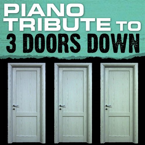 3 Doors Down Piano Tribute