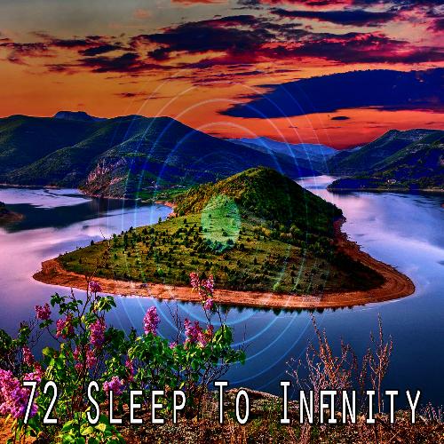 72 Sleep to Infinity