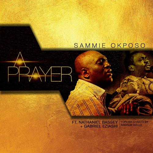 A Prayer (feat. Nathaniel Bassey, Gabriel Eziashi & Andrew Bello)