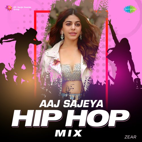 Aaj Sajeya - Hip Hop Mix