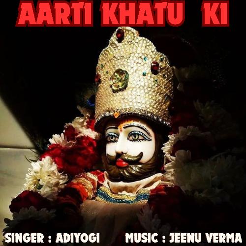 Aarti Khatu Ki